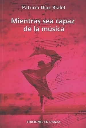 “Mientras sea capaz de la música”, de Patricia Díaz Bialet