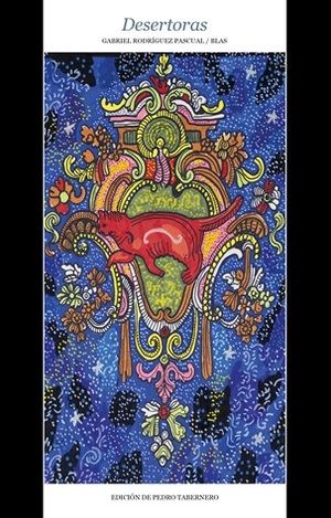 "Desertoras", de Gabriel Rodríguez Pascual, con imágenes de Blas