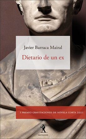 "Dietario de un ex", de Javier Barraca Mairal