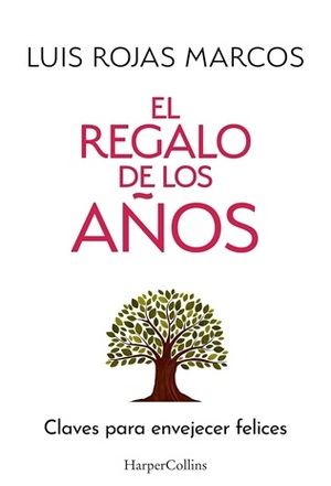 "El regalo de los años", de Luis Rojas Marcos