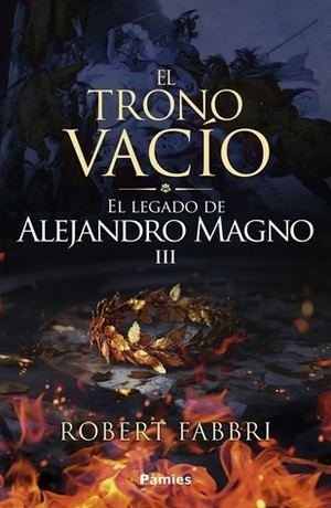 "El trono vacío": Robert Fabbri concluye la trilogía sobre Alejandro Magno con un intrigante desenlace