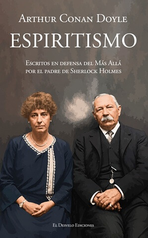 Arthur Conan Doyle defendió el espiritismo como una vía para investigar fenómenos psíquicos
