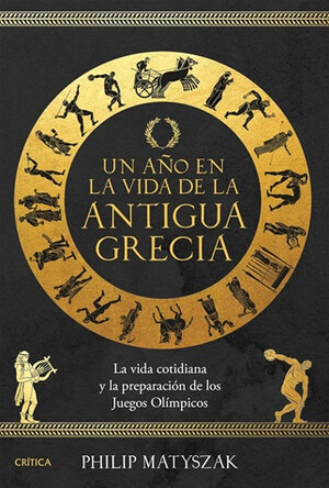 "Un año en la vida de la antigua Grecia", de Philip Matyszak