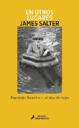 James Salter, "En otros lugares": el mundo en la palma de la mano