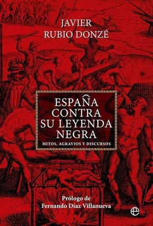 "España contra su leyenda negra", de Javier Rubio Donzé
