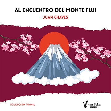 “Al encuentro del monte Fuji”, de Juan Chaves
