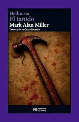 "Hellraiser. El tañido", de Mark Alan Miller