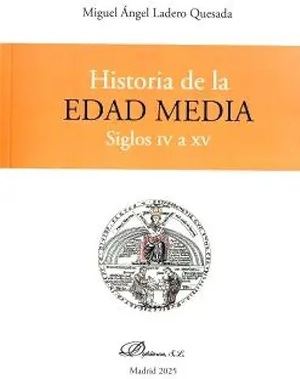 "Historia de la Edad Media. Siglos IV a XV. Volumen I", de Miguel Ángel Ladero Quesada