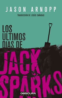 "Los últimos días de Jack Sparks", de Jason Arnopp
