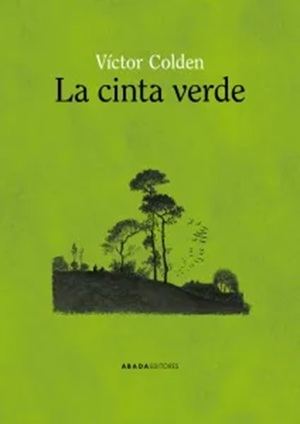 Víctor Colden, "La cinta verde": la necesidad de amar y ser amado
