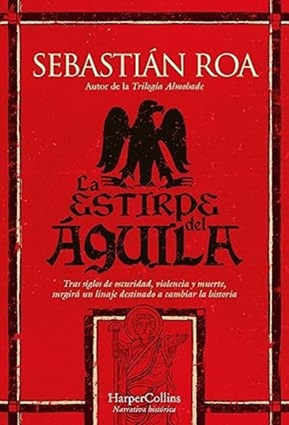 “La estirpe del águila”, de Sebastián Roa