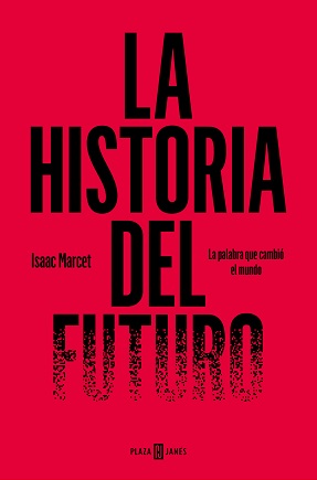 "La historia del futuro", el nuevo ensayo de Isaac Marcet