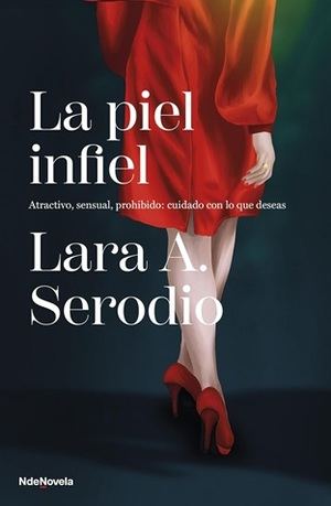 "La piel infiel", de Lara A. Serodio: Entre la rutina y el deseo prohibido de un amor tumultuoso