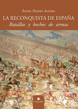 "La reconquista de España", una novela histórica escrita por el investigador madrileño Ángel Pradel Alfaro