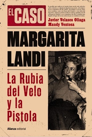 Margarita Landi. La rubia del velo y la pistola
