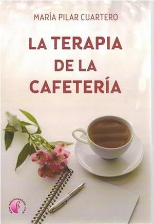 "La terapia de la cafetería", de María Pilar Cuartero