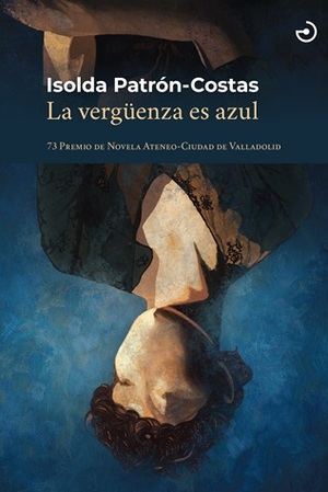 "La vergüenza es azul": Isolda Patrón-Costas gana el 73 Premio Ateneo-Ciudad de Valladolid