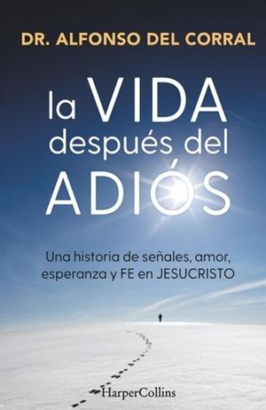 "La vida después del adiós", de Alfonso del Corral