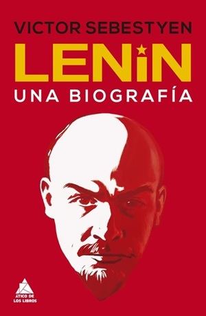 "Lenin. Una biografía", de Victor Sebestyen