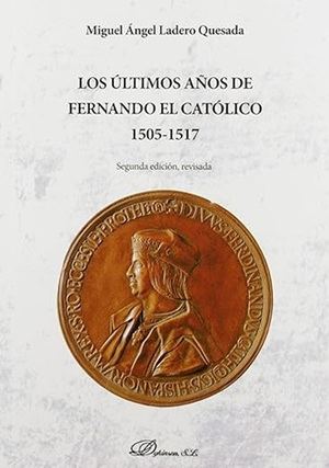 "Los últimos años de Fernando el Católico, 1505-1517", de Miguel Ángel Ladero Quesada