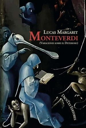 "Monteverdi (variaciones sobre el deterioro)", de Lucas Margarit