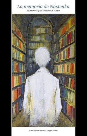 "La memoria de Nástenka", de Ricardo Reques, imágenes de Verónica Bueno