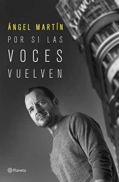 "Por si las voces vuelven", de Ángel Martín