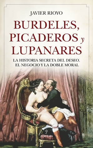 "Burdeles, picaderos y lupanares": Un viaje histórico por la prostitución en España