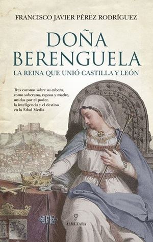 Francisco Javier Pérez Rodríguez revela la vida de doña Berenguela, una mujer excepcional en la historia de España