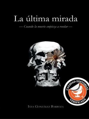 "La última mirada", de Itza González Barbosa : un puente hacia lo invisible