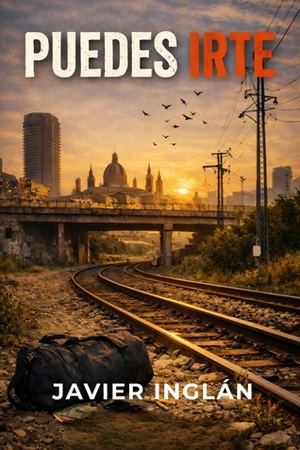 "Puedes irte", de Javier Inglán: una novela que desafía las nociones de libertad y poder en la sociedad contemporánea