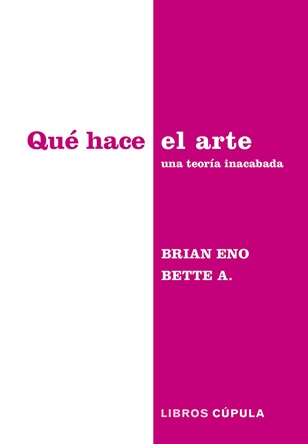 ¿Qué hace el arte? Una teoría inacabada