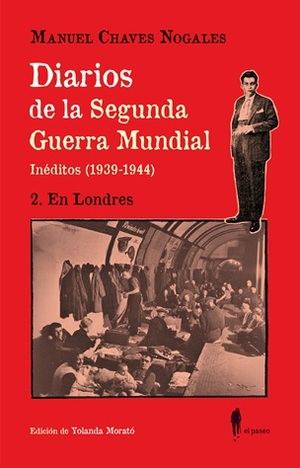 Diarios de la Segunda Guerra Mundial: La mirada crítica y humanista de Manuel Chaves Nogales
