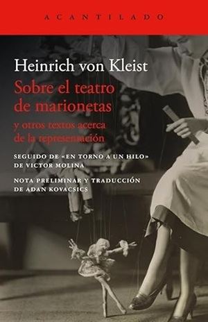 Heinrich von Kleist: "Sobre el teatro de marionetas (y otros textos acerca de la representación)"