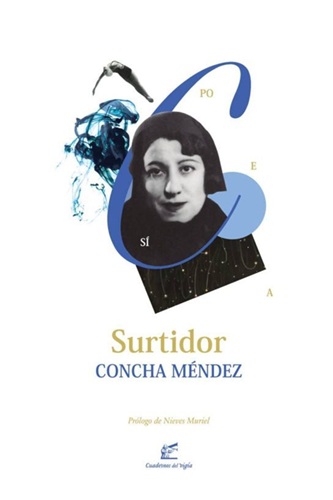 Concha Méndez: Surtidor. Madrid, Editorial Cuadernos del vigía, 2018