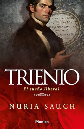 Nuria Sauch explora el turbulento Trienio Liberal en su nueva obra "Trienio"