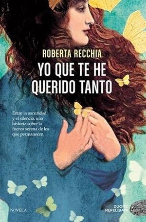 "Yo que te he querido tanto": una novela que transforma lo íntimo en universal, según la autora italiana Roberta Recchia