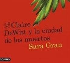 Sara Gran publica "Claire DeWitt y la ciudad de los muertos"