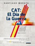 “CAT: El Día de la Guerra” de Santiago Morata