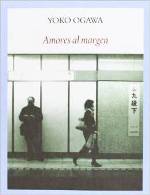 Yoko Ogawa publica 'Amores al margen'