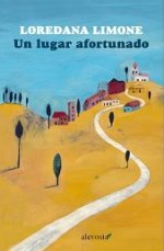 "Un lugar afortunado" de Loredana Limone