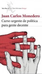 Juan Carlos Monedero publica su “Curso urgente de política para gente decente”