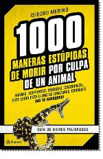 '1000 maneras estúpidas de morir por culpa de un animal' de Isidoro Merino