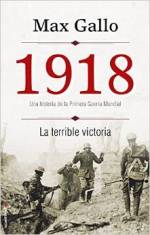 "1918. La terrible victoria" de Max Gallo