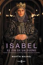 Martín Maurel concluye con "El fin de un sueño" la trilogía sobre Isabel la Católica