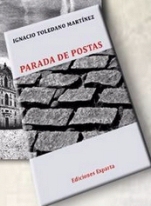 'Parada de Postas', nuevo libro de Ignacio Toledano