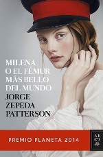 Con 'Milena o el fémur más bello del mundo' Jorge Zepeda Patterson ha ganado el Premio Planeta de este año