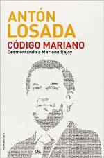 Antón Losada se convierte en un superventas con 'Código Mariano. Desmontando a Mariano Rajoy'