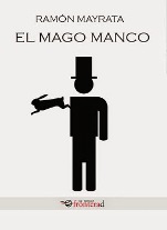 Ramón Mayrata publica la novela 'El mago manco'