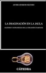 Javier Aparicio publica 'La imaginación en la jaula', el último título de 'El artista en sus laberintos': una tetralogía de la creación contemporánea